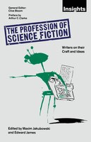 The Profession Of Science Fiction: Sf Writers On Their Craft And Ideas