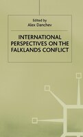 International Perspectives On The Falklands Conflict: A Matter Of Life And Death