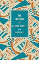 The Language of George Orwell
