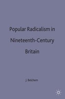 Popular Radicalism In Nineteenth-century Britain