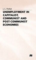 Unemployment In Capitalist, Communist And Post-communist Economies