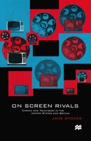 On Screen Rivals: Cinema and Television in the United States and Britain