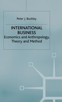 International Business: Economics And Anthropology, Theory And Method