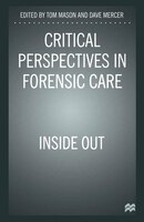 Critical Perspectives In Forensic Care: Inside Out