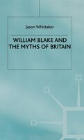 William Blake And The Myths Of Britain
