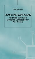 Competing Capitalisms: Australia, Japan And Economic Competition In The Asia Pacific