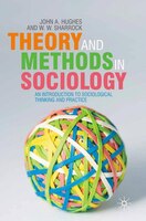 Theory and Methods in Sociology: An Introduction to Sociological Thinking and Practice