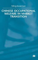 Chinese Occupational Welfare In Market Transition
