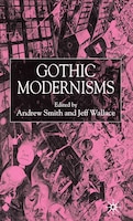 Gothic Modernisms