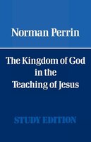 The Kingdom Of God In The Teaching Of Jesus