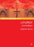 SCM Studyguide: Liturgy: 2nd edition