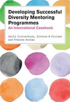 Developing Successful Diversity Mentoring Programmes: An International Casebook: An international casebook
