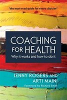 Coaching for Health: Why it works and how to do it