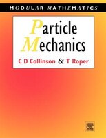 Particle Mechanics: PARTICLE MECHANICS