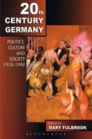 Twentieth-Century Germany : Politics, Culture and Society, 1918-1990