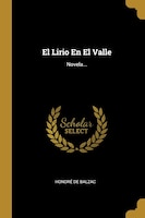 El Lirio En El Valle: Novela...