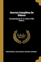 Oeuvres Complètes De Diderot: Correspondance, Pt. 2: Lettres A Mlle. Volland...