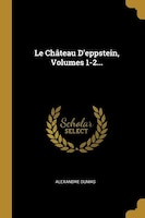 Le Château D'eppstein, Volumes 1-2...