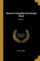 Oeuvres Complètes De George Sand: Tamaris...