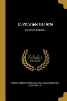 El Principio Del Arte: Su Destino Social...
