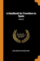 A Handbook for Travellers in Spain; Volume 2