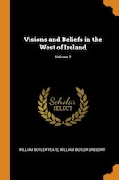 Visions and Beliefs in the West of Ireland; Volume 2