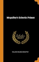 McGuffey's Eclectic Primer