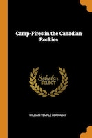 Camp-Fires in the Canadian Rockies