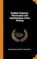 English Grammar, Punctuation and Capitalization, Letter Writing