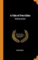 A Tale of Two Cities: Sketches by Boz