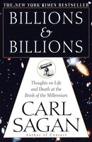 Billions & Billions: Thoughts On Life And Death At The Brink Of The Millennium
