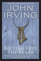 Setting Free The Bears: A Novel