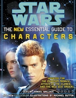 The Essential Guide to Characters, Revised Edition: Star Wars