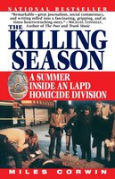 The Killing Season: A Summer Inside An Lapd Homicide Division