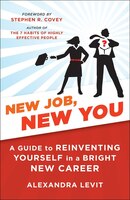 New Job, New You: A Guide To Reinventing Yourself In A Bright New Career