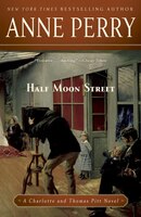 Half Moon Street: A Charlotte And Thomas Pitt Novel