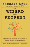 The Wizard And The Prophet: Two Remarkable Scientists And Their Dueling Visions To Shape Tomorrow's World