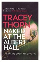 Naked At The Albert Hall: The Inside Story Of Singing