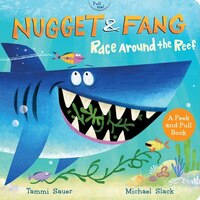 Nugget And Fang: Race Around The Reef (pull And Peek Board Book)