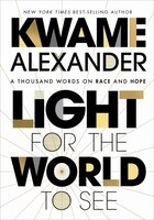 Light For The World To See: A Thousand Words On Race And Hope