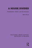 A House Divided: Protestantism, Schism And Secularization