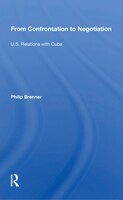 From Confrontation to Negotiation: U.S. Relations with Cuba