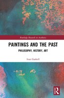 Paintings And The Past: Philosophy, History, Art