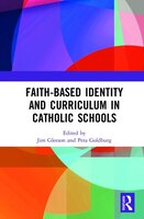 Faith-based Identity And Curriculum In Catholic Schools: Curriculum Perspectives