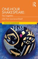 One-hour Shakespeare: The Tragedies