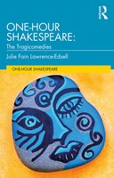 One-hour Shakespeare: The Tragicomedies