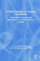 Stem Education In Primary Classrooms: Unravelling Contemporary Approaches In Australia And New Zealand