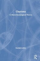 Charisma: Micro-sociology Of Power And Influence