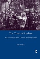 The Truth Of Realism: A Reassessment Of The German Novel 1830-1900