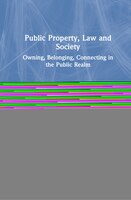 Public Property, Law And Society: Owning, Belonging, Connecting In The Public Realm